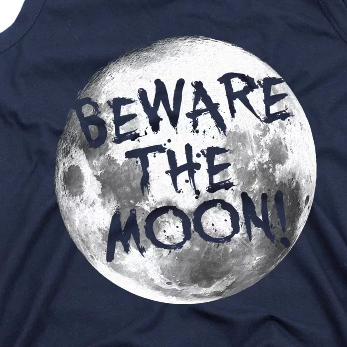 Beware The Moon! Tank Top