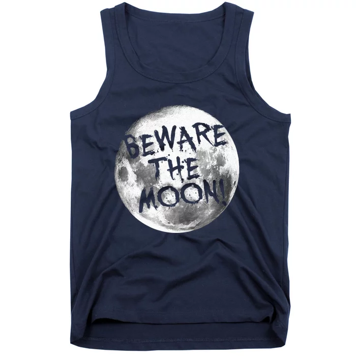 Beware The Moon! Tank Top