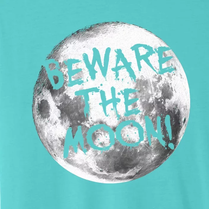 Beware The Moon! ChromaSoft Performance T-Shirt