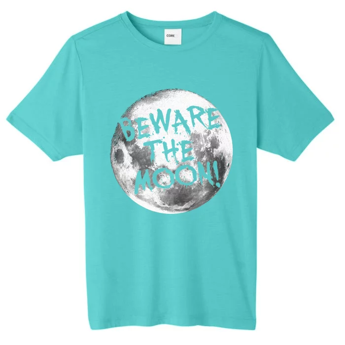 Beware The Moon! ChromaSoft Performance T-Shirt