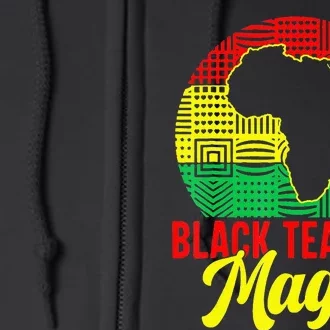 Black Teacher Magic Juneteenth Teacher Black History Month Full Zip Hoodie