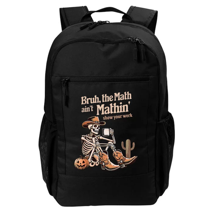 Bruh The Math AinT Mathin Show Your Work Halloween Teacher Gift Daily Commute Backpack