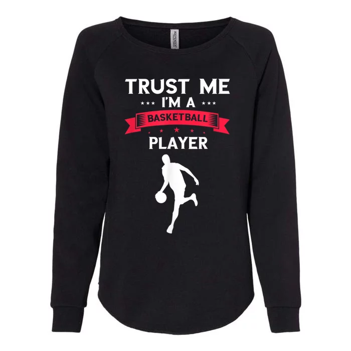 Basketball Trust Me Dribbling Basketball Player Baller Womens California Wash Sweatshirt