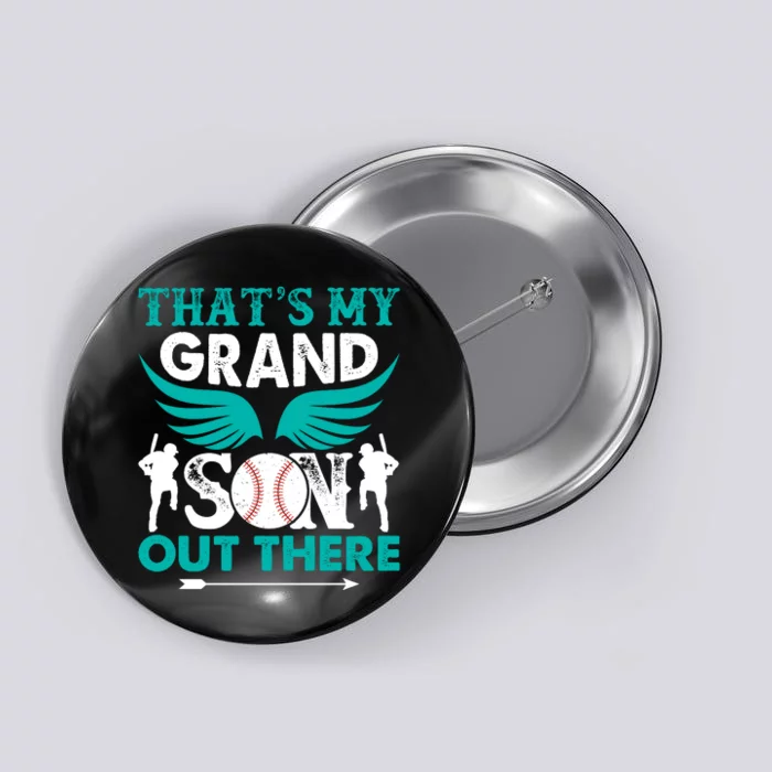 Baseball That's My Grandson Out There Button