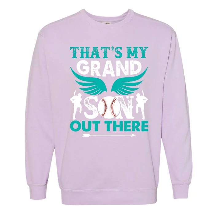 Baseball That's My Grandson Out There Garment-Dyed Sweatshirt