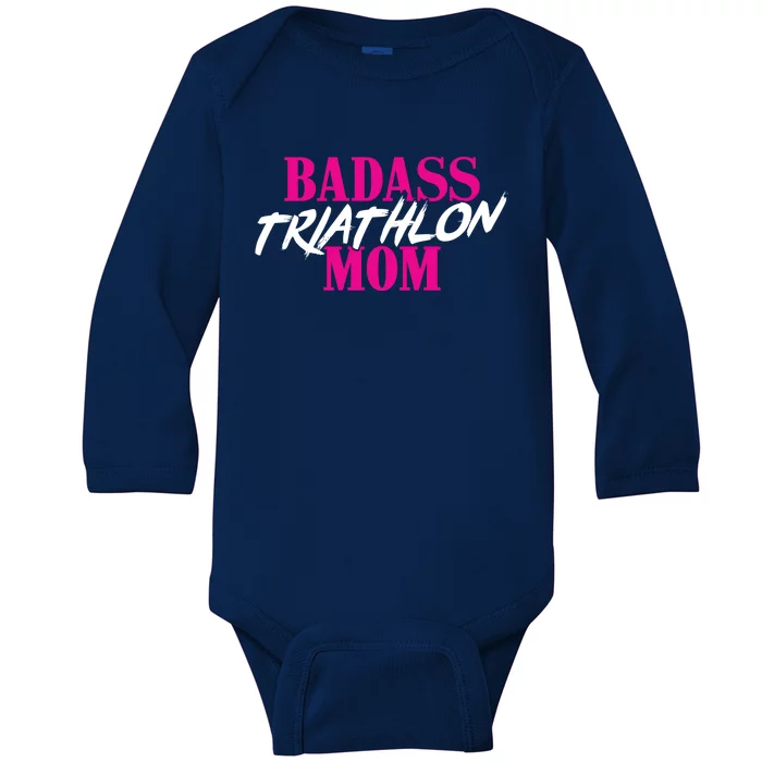 Badass Triathlon Mom Of A Triathlete Gift Baby Long Sleeve Bodysuit