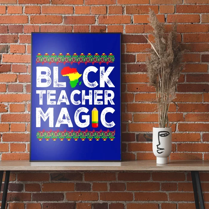 Black Teacher Magic Melanin Pride Black History Juneteenth Cool Gift Poster