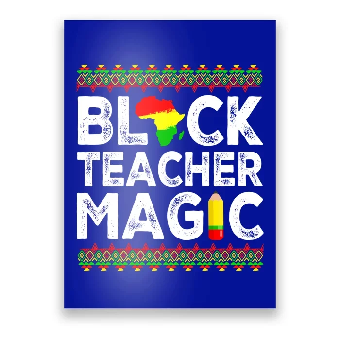 Black Teacher Magic Melanin Pride Black History Juneteenth Cool Gift Poster