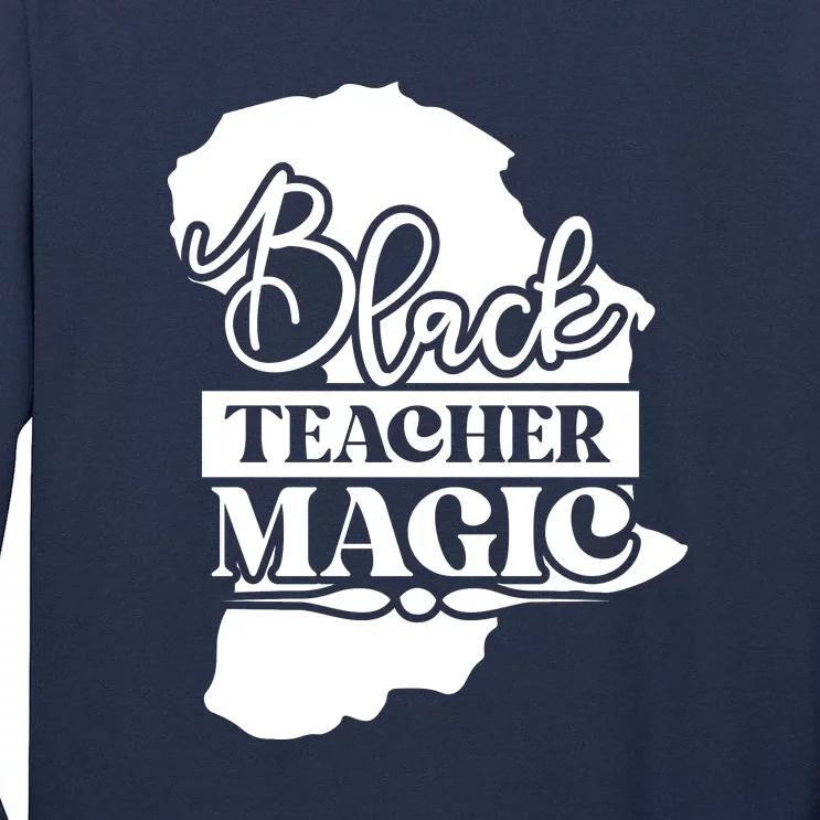 Black Teacher Magic Teacher Black History Month Tall Long Sleeve T-Shirt