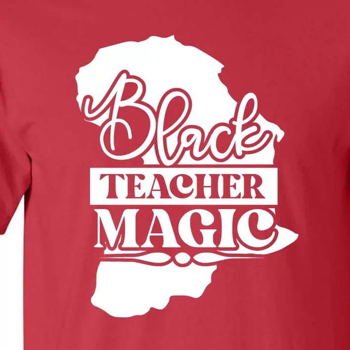 Black Teacher Magic Teacher Black History Month Tall T-Shirt