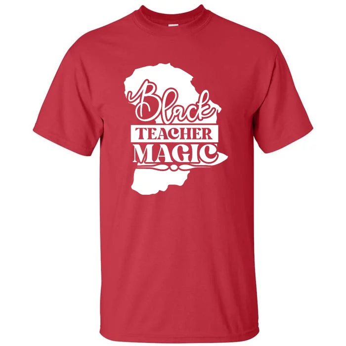 Black Teacher Magic Teacher Black History Month Tall T-Shirt