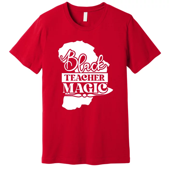 Black Teacher Magic Teacher Black History Month Premium T-Shirt