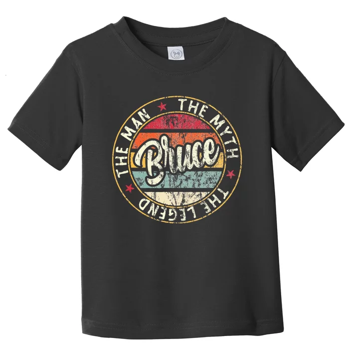 Bruce The Man The Myth The Legend First Name Bruce Toddler T-Shirt