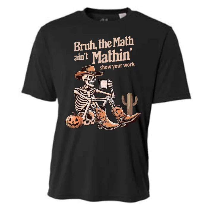 Bruh The Math AinT Mathin Show Your Work Halloween Teacher Cooling Performance Crew T-Shirt