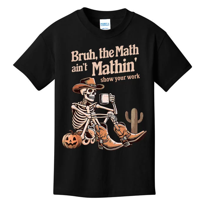 Bruh The Math AinT Mathin Show Your Work Halloween Teacher Kids T-Shirt