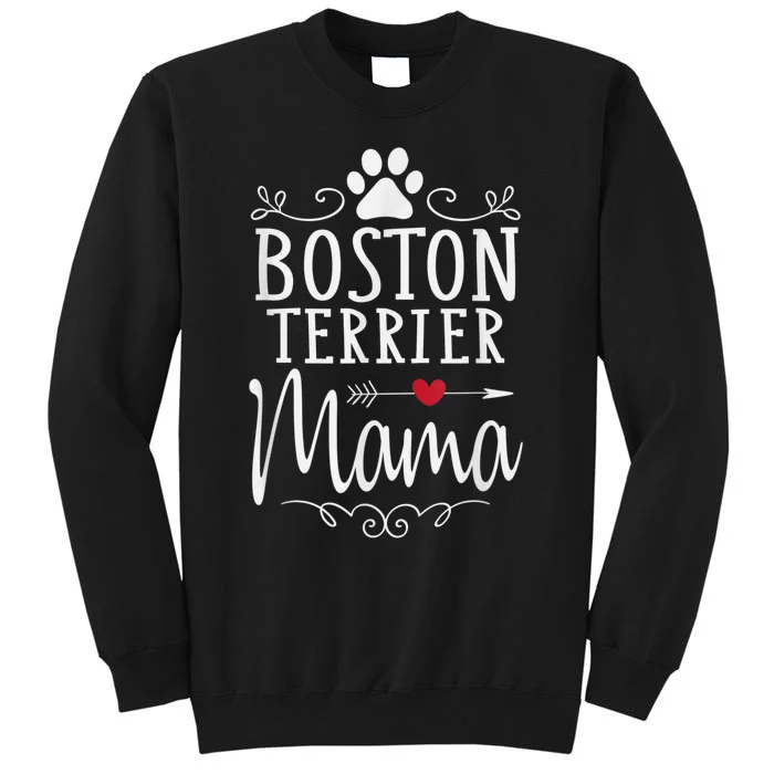 Boston Terrier Mama Funny Boston Terrier Lover Tall Sweatshirt