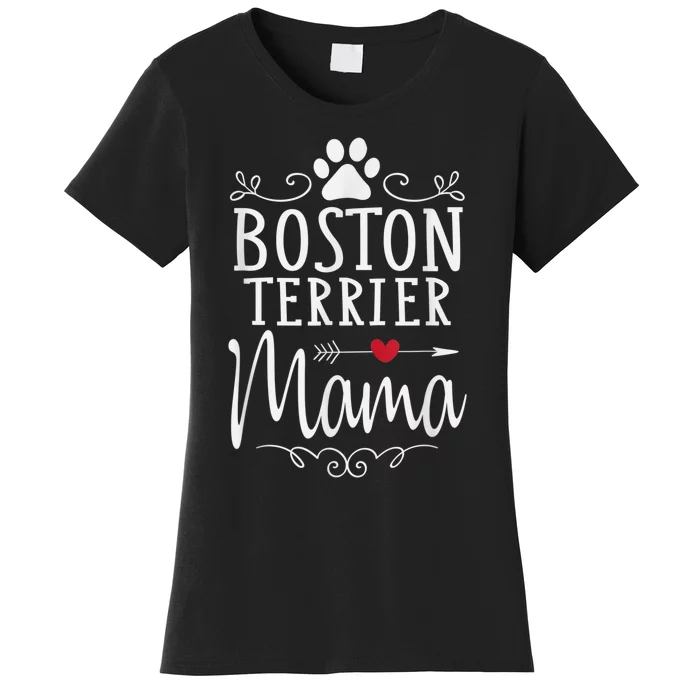 Boston Terrier Mama Funny Boston Terrier Lover Women's T-Shirt
