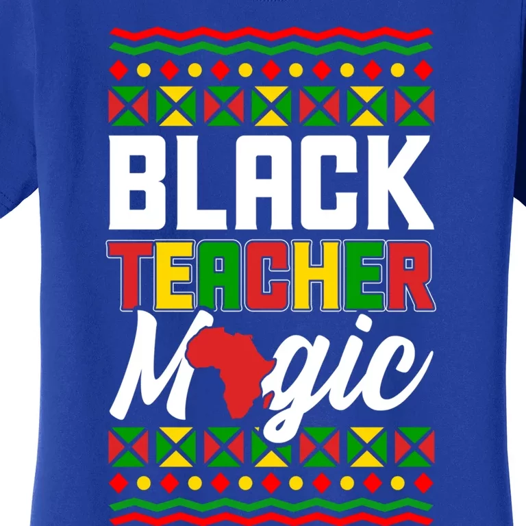 Black Teacher Magic Funny Black Afroamerican Teacher Funny Gift Women's T-Shirt