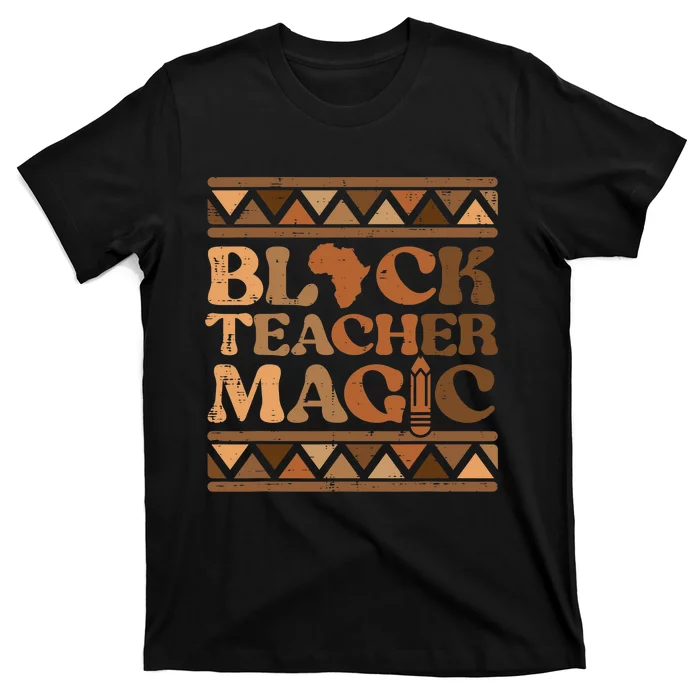 Black Teacher Magic Black History Month African Pride Women T-Shirt