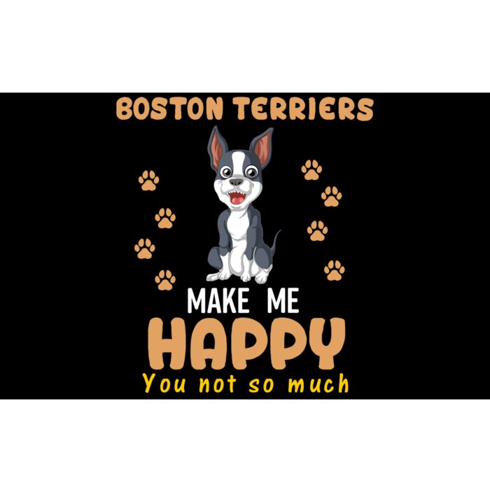 Boston Terriers Make Me Happy You Not So Much Bumper Sticker