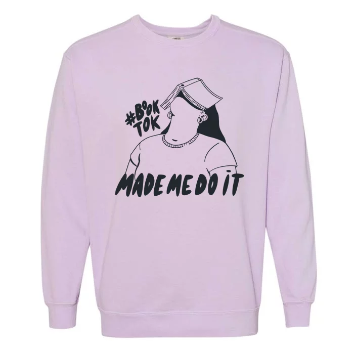 Book Tok Made Me Do It Garment-Dyed Sweatshirt