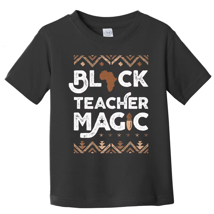 Black Teacher Magic Teacher Black history month Toddler T-Shirt