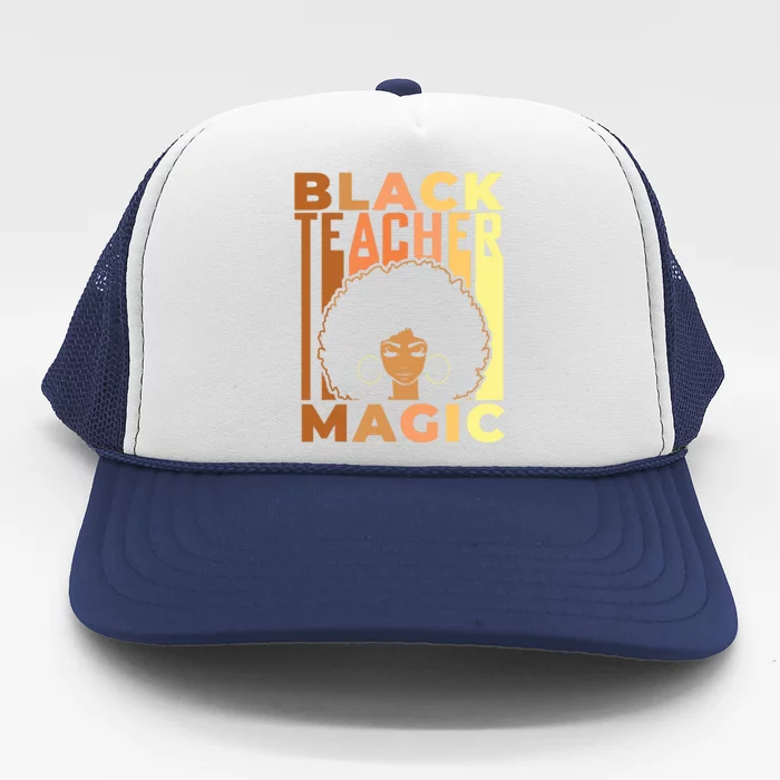 Black Teacher Magic Black History Month Melanin Trucker Hat