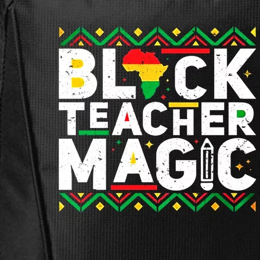 Black Teacher Magic Tee Teacher Black History Month Cute Gift City Backpack