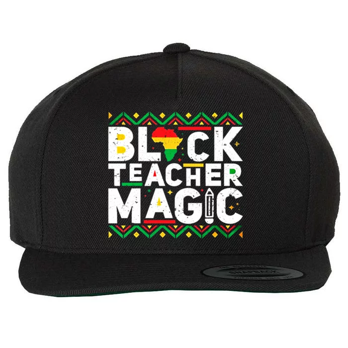 Black Teacher Magic Tee Teacher Black History Month Cute Gift Wool Snapback Cap