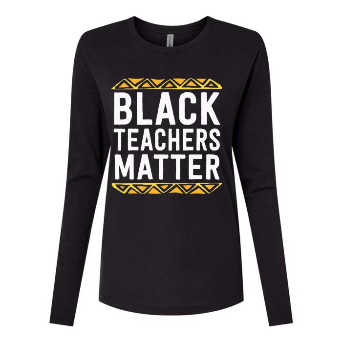 Black Teachers Matter BHM School Educator Womens Cotton Relaxed Long Sleeve T-Shirt