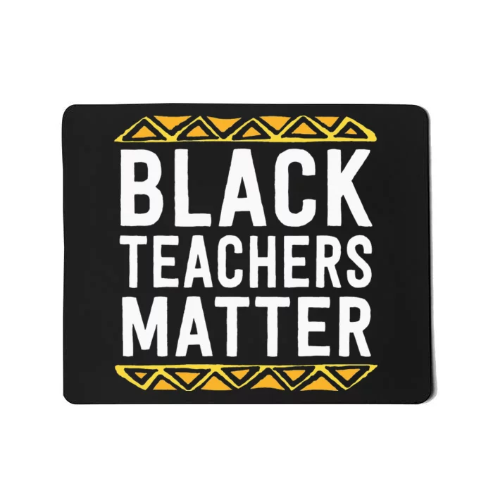 Black Teachers Matter BHM School Educator Mousepad