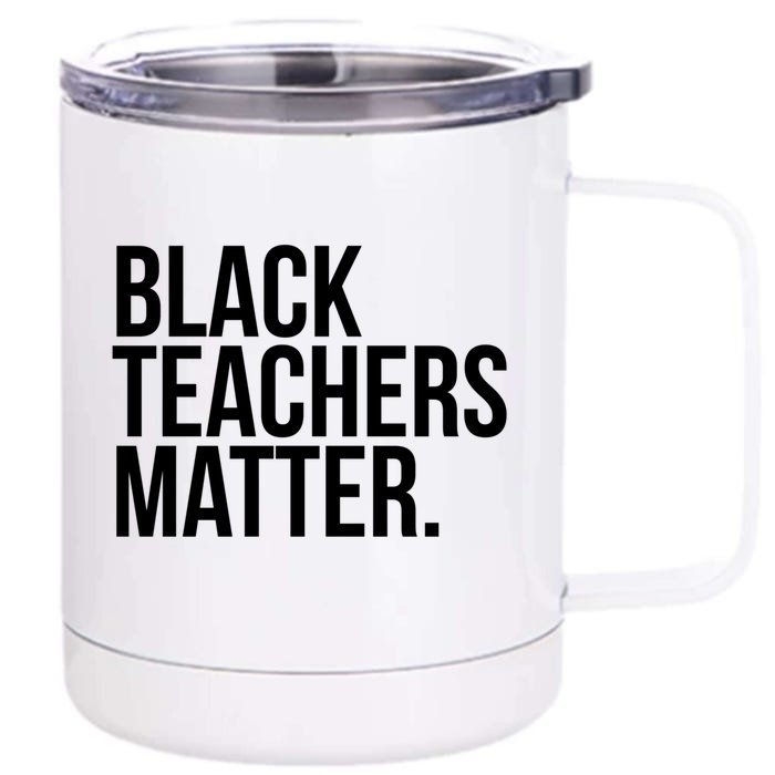 Black Teachers Matter Education Teach History Month Pride Gift Front & Back 12oz Stainless Steel Tumbler Cup