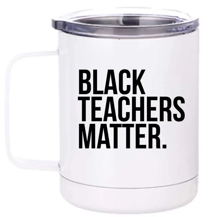 Black Teachers Matter Education Teach History Month Pride Gift Front & Back 12oz Stainless Steel Tumbler Cup