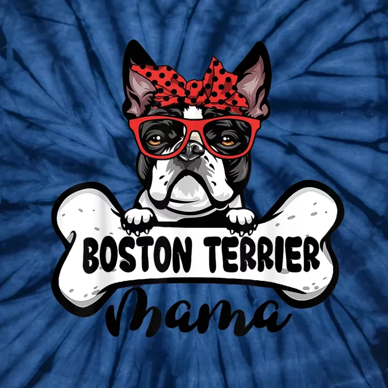 Boston Terrier Mama Dog Bone Mothers Day Dog Mom Tie-Dye T-Shirt