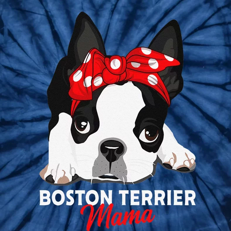 Boston Terrier Mama Cute Bostie Dog Mom Funny Gift Tie-Dye T-Shirt