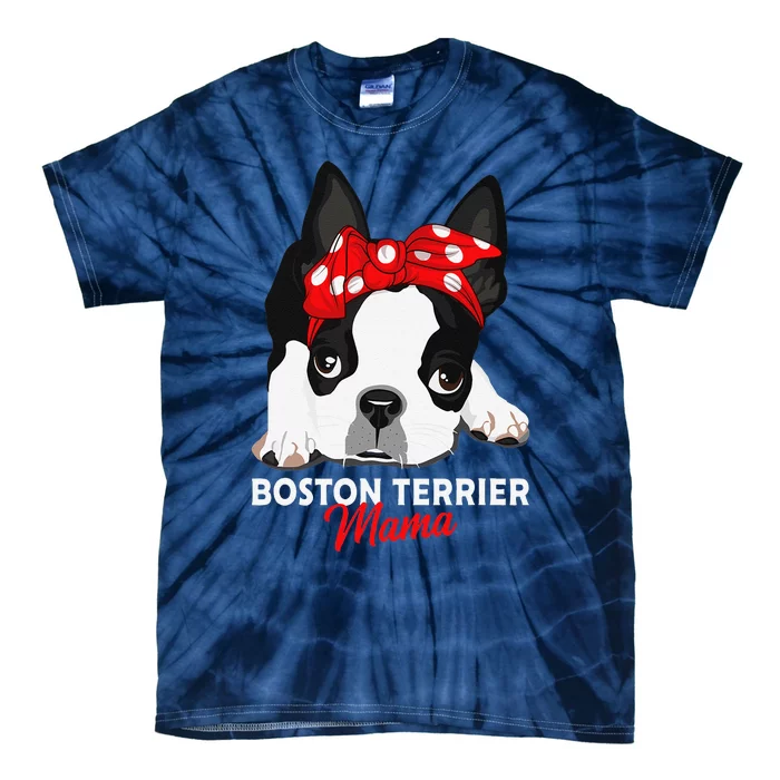 Boston Terrier Mama Cute Bostie Dog Mom Funny Gift Tie-Dye T-Shirt