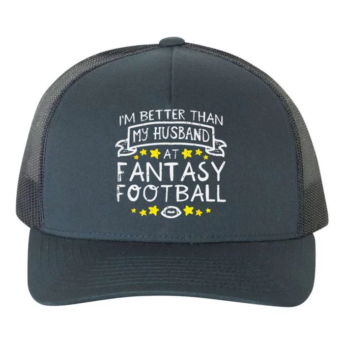 Better Than My Husband At Fantasy Football Funny Wife Yupoong Adult 5-Panel Trucker Hat