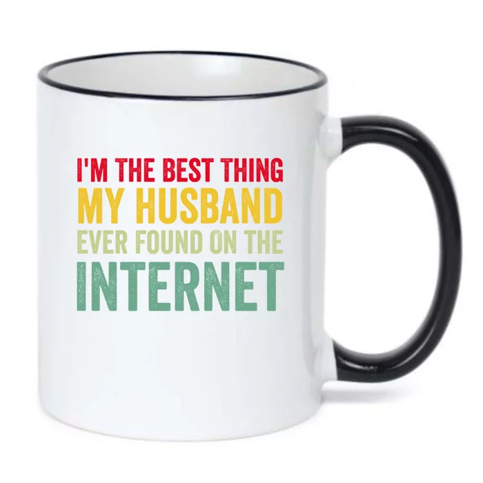 Best Thing My Wife Ever Found On The Internet Funny Wife Mom Funny Gift Black Color Changing Mug