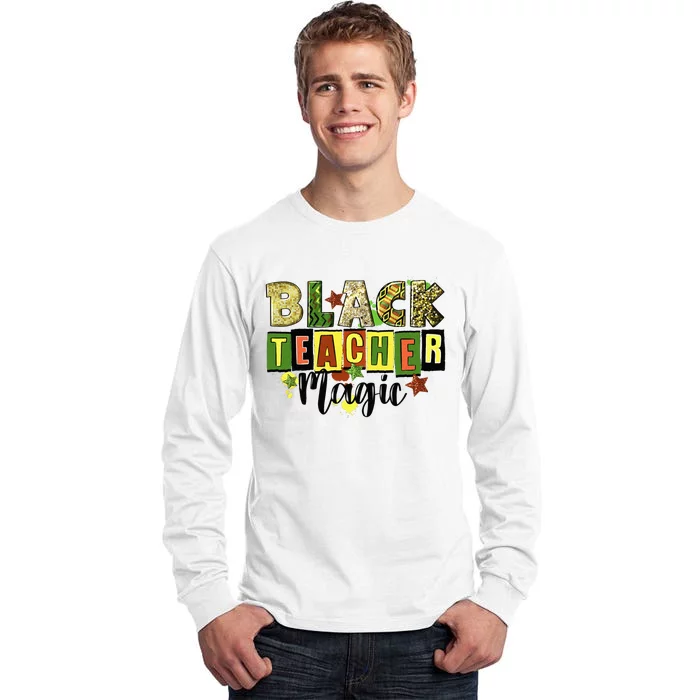 Black Teacher Magic Teacher Black History Melanin Tall Long Sleeve T-Shirt