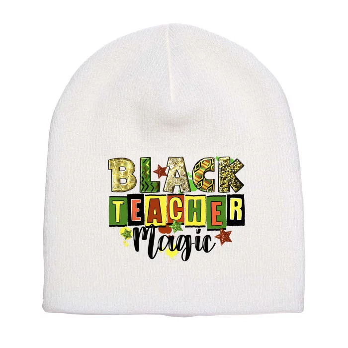 Black Teacher Magic Teacher Black History Melanin Short Acrylic Beanie