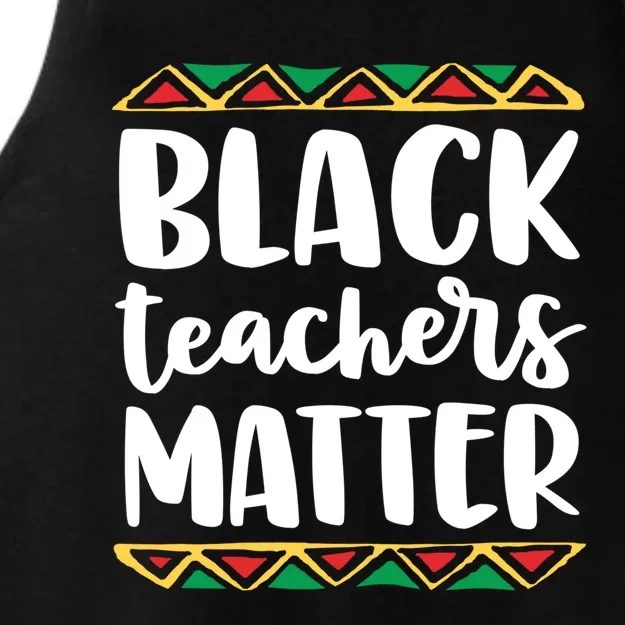 Black Teachers Matter History Month African Pride Educator Gift Ladies Tri-Blend Wicking Tank