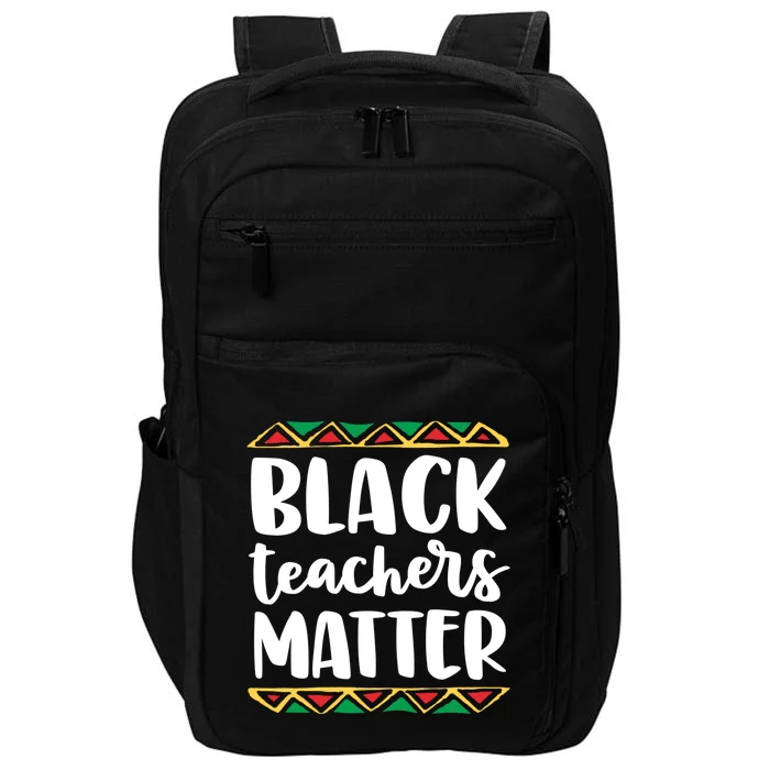 Black Teachers Matter History Month African Pride Educator Gift Impact Tech Backpack