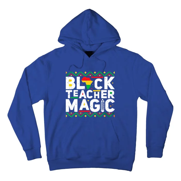 Black Teacher Magic Tee Teacher Black History Month Funny Gift Tall Hoodie