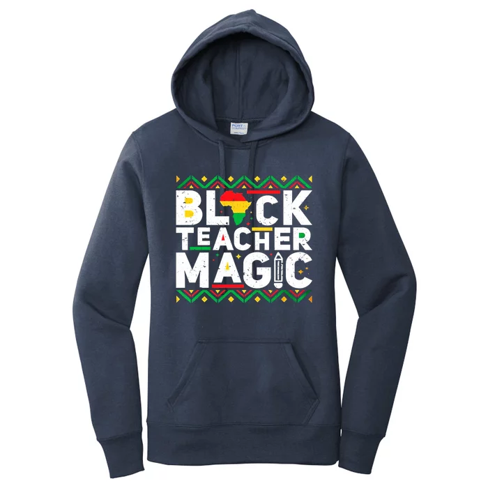 Black Teacher Magic Tee Teacher Black History Month Funny Gift Women's Pullover Hoodie