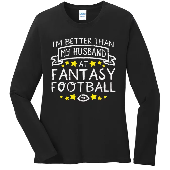 Better Than My Husband At Fantasy Football Funny Wife Ladies Long Sleeve Shirt