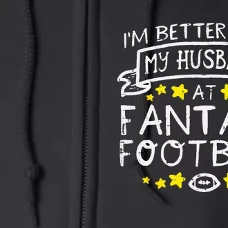 Better Than My Husband At Fantasy Football Funny Wife Full Zip Hoodie