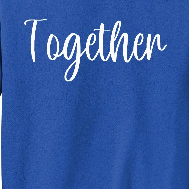 Better Together Matching Family Couples Lovers Sweatshirt