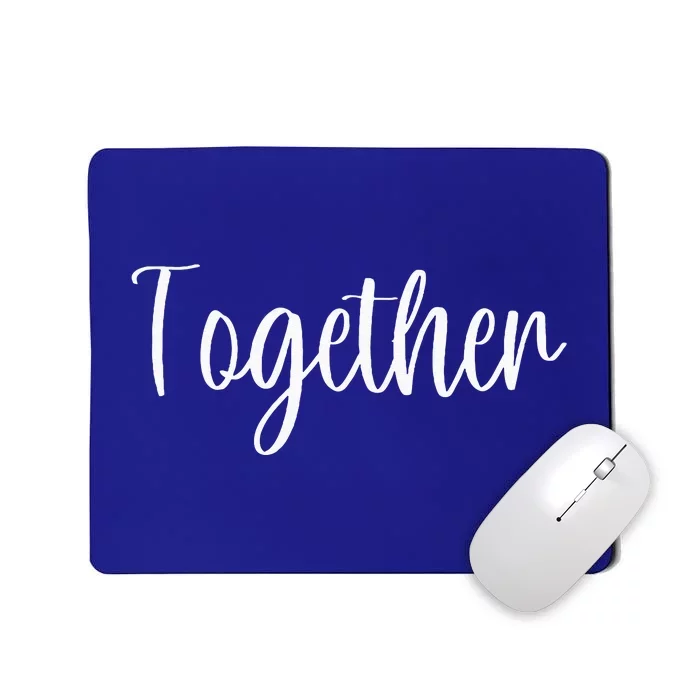 Better Together Matching Family Couples Lovers Mousepad