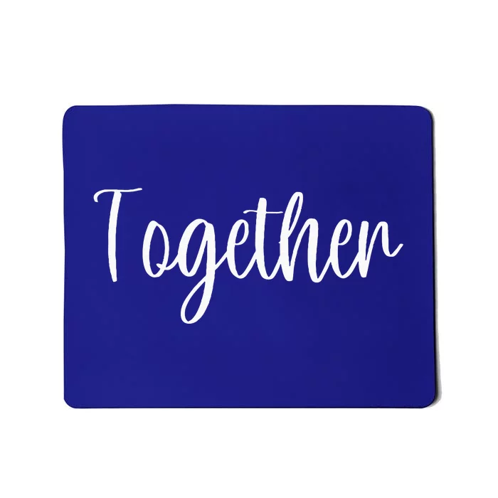 Better Together Matching Family Couples Lovers Mousepad