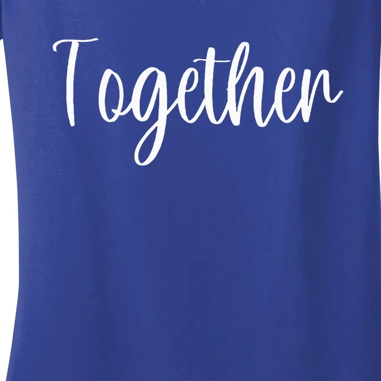 Better Together Matching Family Couples Lovers Women's V-Neck T-Shirt